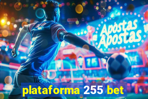 plataforma 255 bet